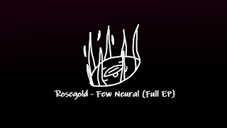 quotRosegoldquot  Few Neural Full EP [upl. by Siryt]