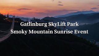 Gatlinburg SkyLift Park  Smoky Mountain Sunrise Event [upl. by Carlisle972]