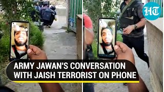 Indian Army soldier video calls Jaish terrorist Asks him to surrender in JampKs Kulgam  Watch [upl. by Godard]