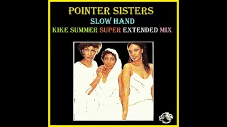 Pointer Sisters Slow Hand Kike Summer Super Extended Mix 2023 [upl. by Telracs]