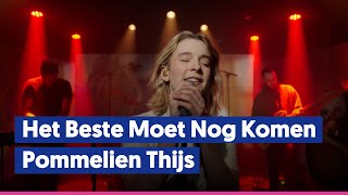 Pommelien Thijs  Het Beste Moet Nog Komen  Live Bij JOE [upl. by Dawson]