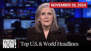 Top US amp World Headlines — November 26 2024 [upl. by Roi99]