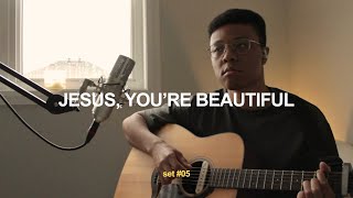 Worship Set 05  Jesus Youre Beautiful [upl. by Dorsman377]