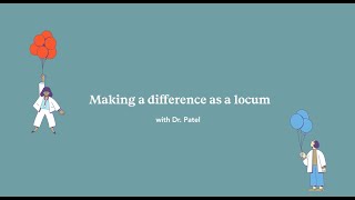 Making a Difference as a locum with Dr Patel [upl. by Annaeg]