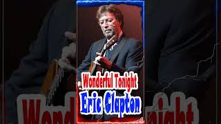 Eric Clapton  Wonderful Tonight [upl. by Glenna470]