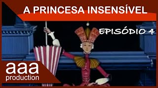 A Princesa Insensível  Ep 04 [upl. by Lucchesi]