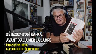 été2024 07  Kafka avant dallumer la lampe [upl. by Ennayram]