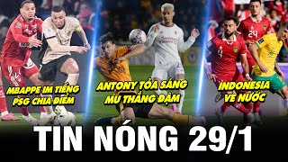 TIN NÓNG BÓNG ĐÁ 291 ANTONY TỎA SÁNG MU THẮNG ĐẬM PSG CHIA ĐIỂM DORTMUND HỒI SINH INDO THUA ĐẬM [upl. by Martainn]