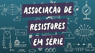 Associação de Resistores em Série  Brasil Escola [upl. by Lyckman101]