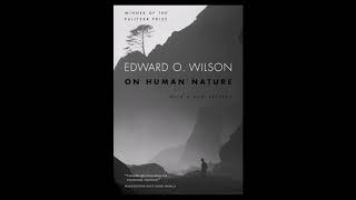 07 Review On Human Nature by Edward O Wilson [upl. by Skelton]