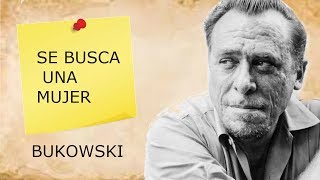 SE BUSCA UNA MUJER Charles Bukowski [upl. by Airrat244]