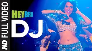 DJ FULL VIDEO Song  Hey Bro  Sunidhi Chauhan Feat Ali Zafar  Ganesh Acharya  TSeries [upl. by Yedarb429]