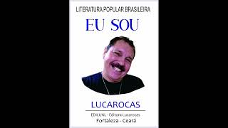 EU SOU  Cordel do Lucarocas escrito em 1997 [upl. by Names]