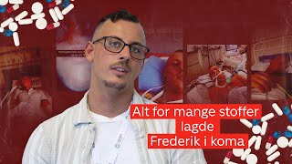 Frederik tog så mange stoffer at han endte i koma i 3 dage Nu hjælper han andre misbrugere [upl. by Gnolb]