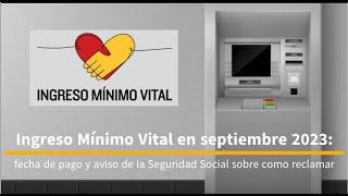 Ingreso Mínimo Vital septiembre 2023 fecha de pago y aviso de la Seguridad Social de como reclamar [upl. by Nevyar892]