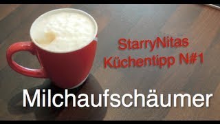 StarryNitas Küchentipps N1  Milchaufschäumer [upl. by Aimee65]