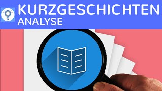 Wie analysiere ich eine Kurzgeschichte Kurzgeschichtenanalyse schreiben  Merkmale amp Aspekte [upl. by Malvin]