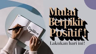 Mulai Berpikir Positif dari Sekarangquot [upl. by Ahsats]