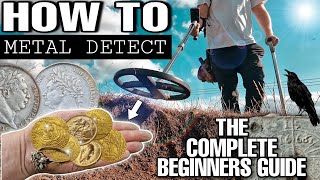 How To Metal Detect  The Complete Beginners Guide  TOP TIPS Metal Detecting  Become A PRO [upl. by Georgette813]