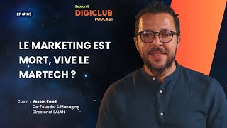 DigiClub Ep169  Le Marketing est mort vive le Martech [upl. by Ellehcin776]