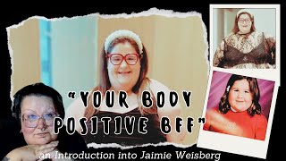 Your Body Positive BFF  An Introduction into Jaimie Weisberg [upl. by Anitsirhk138]