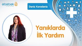 Bebeklerde Yanıklar  Deniz Karadeniz Bebekler İçin İlk Yardım [upl. by Goldman]