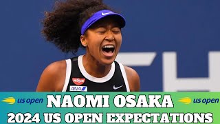 Naomi Osaka  2024 US Open Expectations [upl. by Ellebana774]