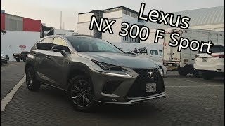 Lexus NX 300 F Sport 2018 Test Review en español  Adolfo Burgos [upl. by Nasar]