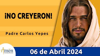 Evangelio De Hoy Sábado 06 Abril 2024 l Padre Carlos Yepes l BiblialSan San Marcos 16 915lCatólica [upl. by Atelokin]