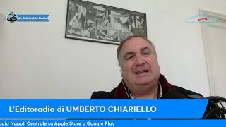 LEDITORIALE DI UMBERTO CHIARIELLO 292 quotMeglio tardi CHE MAI il NAPOLI è tornatoquot [upl. by Robbie]