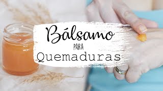 ⛑️ Cómo HACER BÁLSAMO NATURAL para QUEMADURAS 🔥  Efectividad PROBADA [upl. by Nevur]