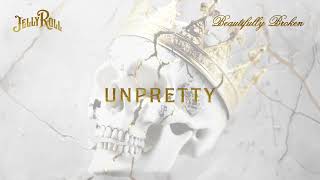 Jelly Roll  Unpretty Official Audio [upl. by Papageno]