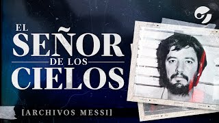 EL SEÑOR DE LOS CIELOS Amado Carrillo Fuentes y su soñado retiro en Argentina  Archivos Messi [upl. by Eanahc642]