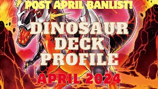 YUGIOH DINOSAUR DECK PROFILE APRIL 2024 POST BANLIST [upl. by Razaele]