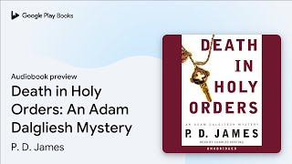 Death in Holy Orders An Adam Dalgliesh… by P D James · Audiobook preview [upl. by Myrtice]