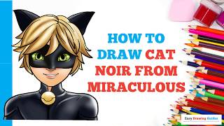 How to Draw Cat Noir from Miraculous in a Few Easy Steps Drawing Tutorial for Beginner Artists [upl. by Elizabet]