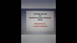 George Wilhelm Frederick Hegels lectures on Fine Arts Part 1 [upl. by Arul]