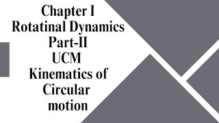 Rotational Dynamics 👉🏻 Circular Motion PartII 👉🏻 UCM and Kinematics of Circular Motion UCM [upl. by Scotty700]