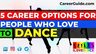 5 Career Options for People who Love to Dance  Career Options  Choose a Career [upl. by Nilrah]