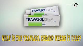 WHAT IS THE TRAVAZOL CREAM WHERE İT USES  What is The Travazol Cream [upl. by Ladnor]