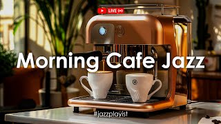 Morning Cafe Jazz ☕ Джаз для позитивного утреннего настроения  Фоновая музыка для учебы работы [upl. by Shawn]