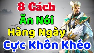 Cổ Nhân dạy 8 Cách Ăn Nói Hàng Ngày Cực KHÔN KHÉO  Sách nói Minh Triết [upl. by Annaierb]