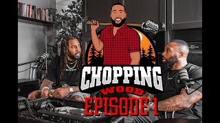 Chopping Wood Episode 1 [upl. by Bird]