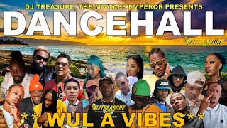 Dancehall Mix 2024  New Dancehall Songs 2024  WUL A VIBES  Masicka Intence Kraff  DJ Treasure [upl. by Kirsten12]