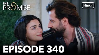 The Promise Episode 340 Hindi Dubbed [upl. by Neyu177]