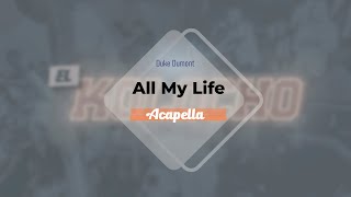 Duke Dumont  All My Life Acapella [upl. by Nimzaj461]