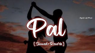 Pal SlowedReverb Jalebi  Arijit Singh  Shreya Ghoshal Lofi [upl. by Hein584]