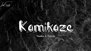 Kamikaze Lyrics  Nanku  Faizan  LastSongOnly [upl. by Tobin389]