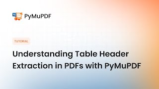 Understanding Table Header Extraction in PDFs with PyMuPDF [upl. by Ttenaej]