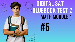 Question 5 Math Module 1 SAT Bluebook Test 2 – SAT Prep [upl. by Eniamart]